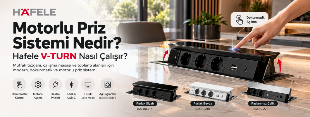 Motorlu Priz Sistemi Nedir? Hafele V-TURN Nasıl Çalışır?