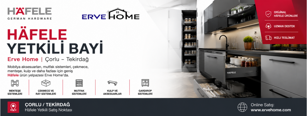 Hafele Yetkili Bayi | Erve Home Çorlu – Tekirdağ