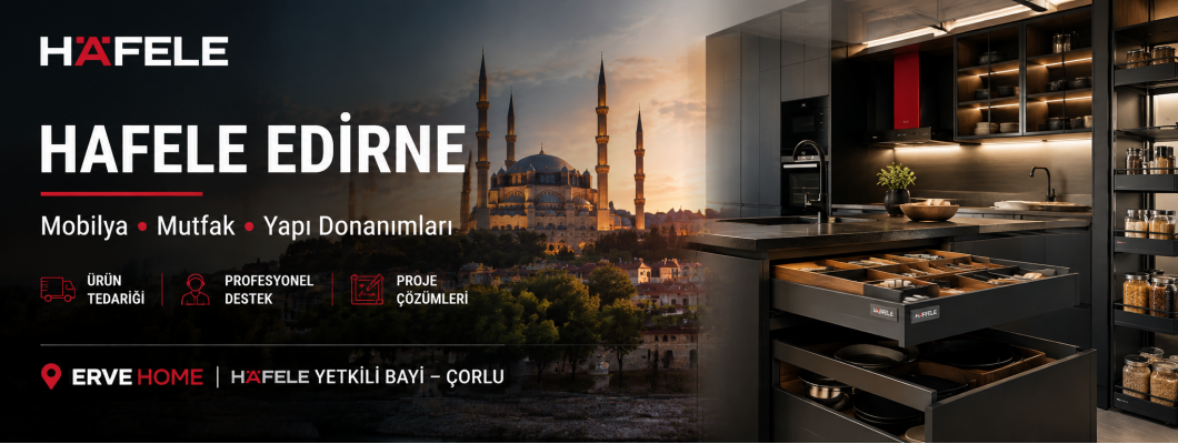 Hafele Edirne | Mobilya Aksesuarları, Hırdavat ve Proje Çözümleri