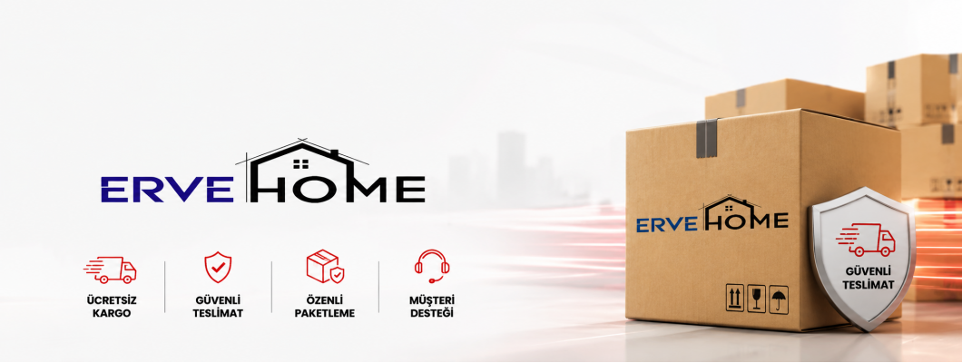 Ücretsiz Kargo ve Güvenli Teslimat | Erve Home