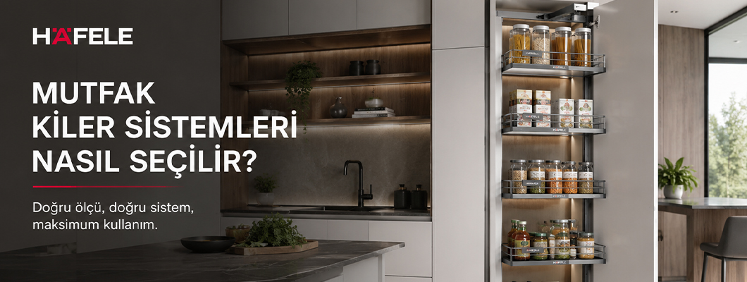 Mutfak Kiler Sistemleri Nasıl Seçilir?